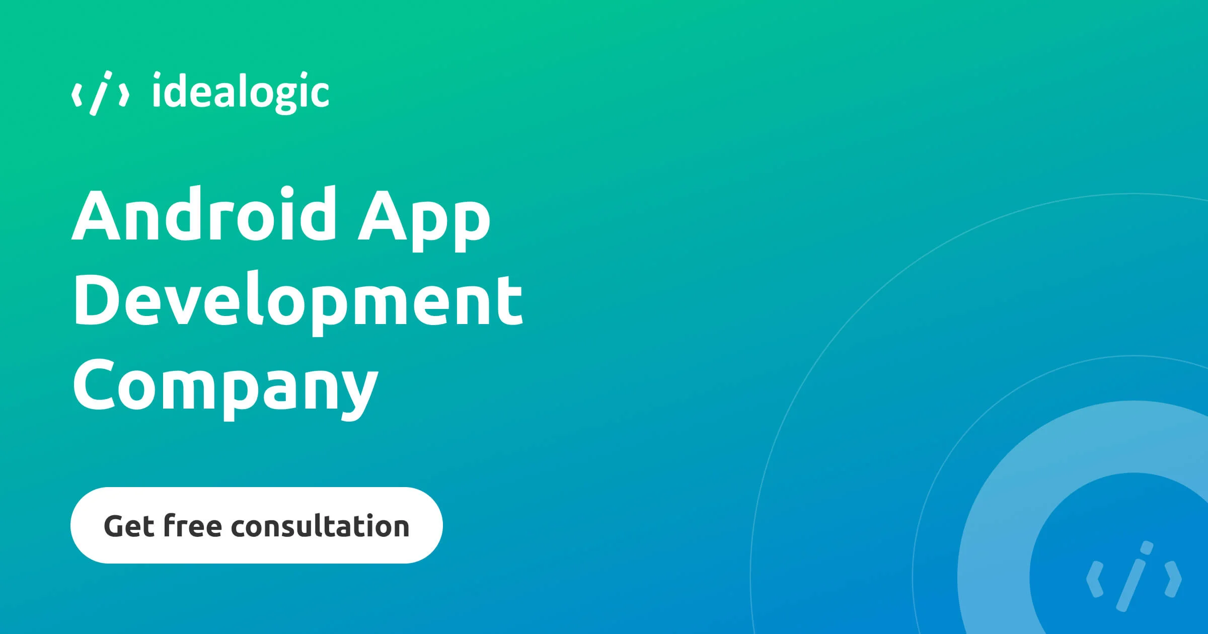 Android App Development Company | Idealogic